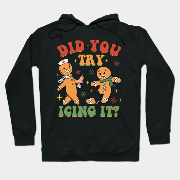 Did You Try Icing It Funny Christmas Nurse Gingerbread Hoodie by rhazi mode plagget